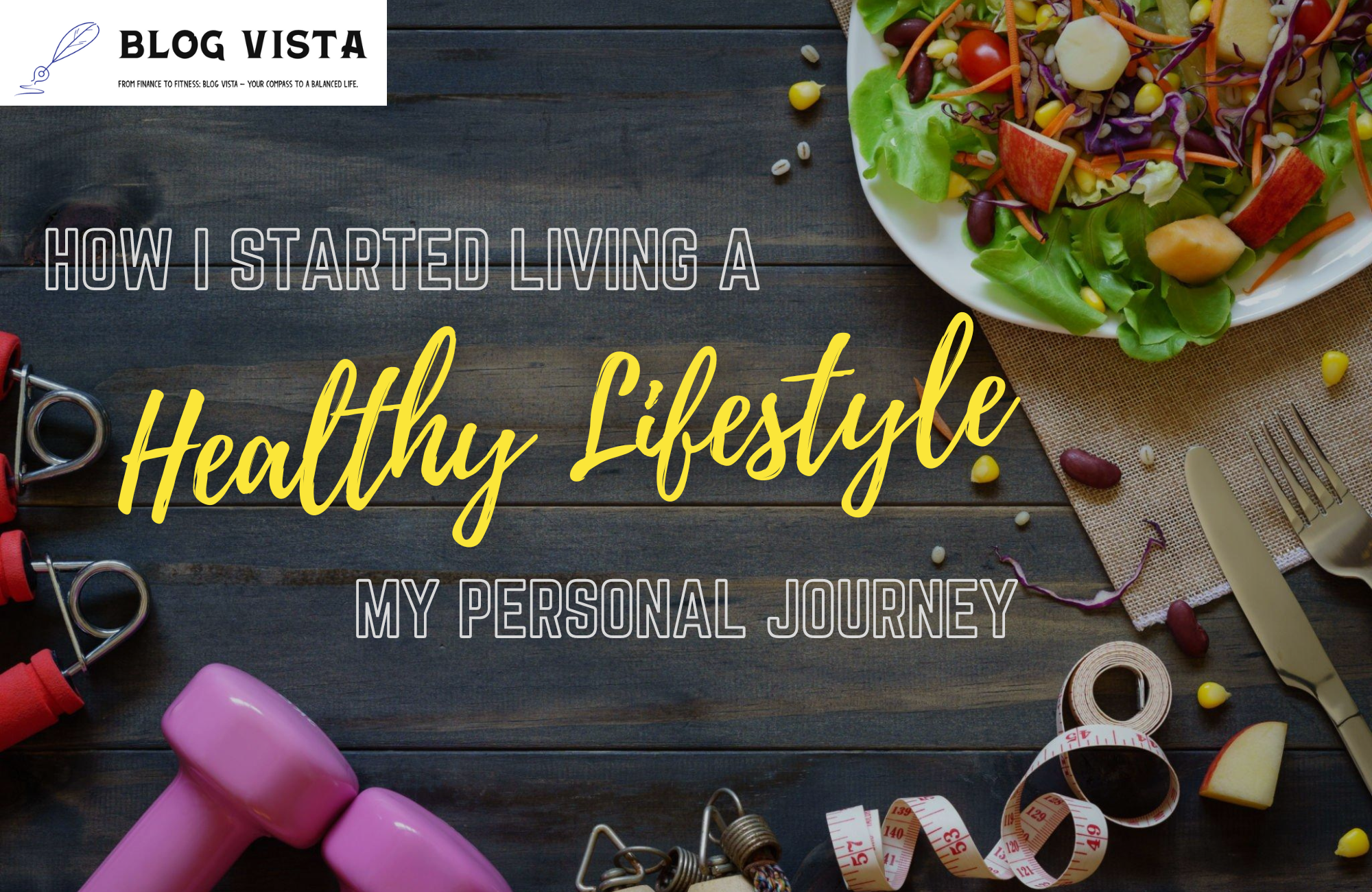 How I Started Living a Healthy Lifestyle: My Personal Journey