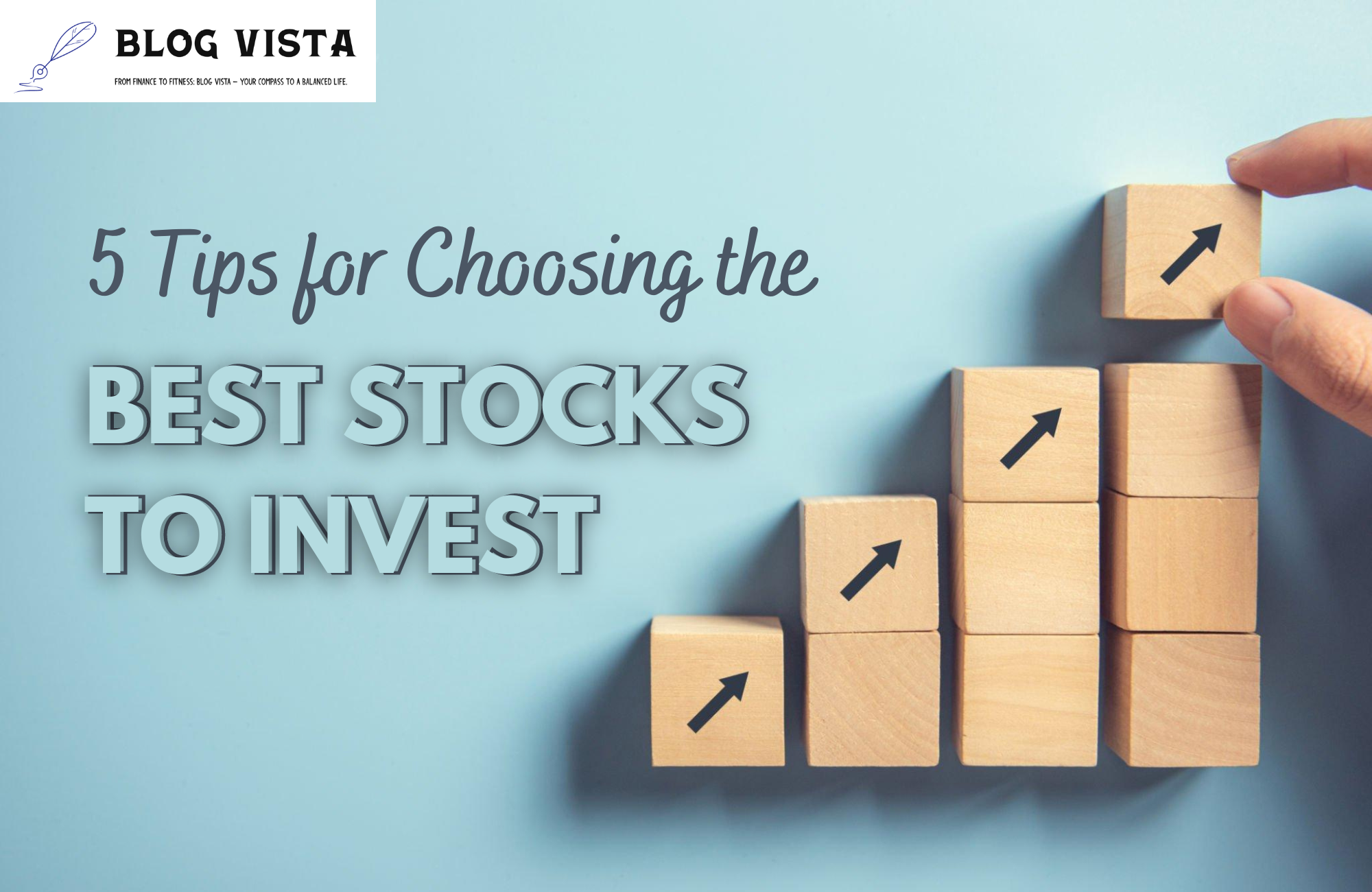 5 Tips for Choosing the Best Stocks to Invest In